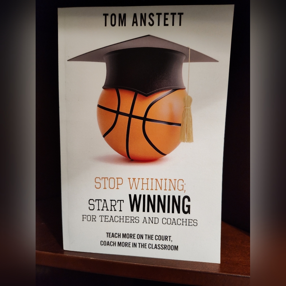 NEW "Stop Whining, Start Winning" For Teachers And Coaches Book